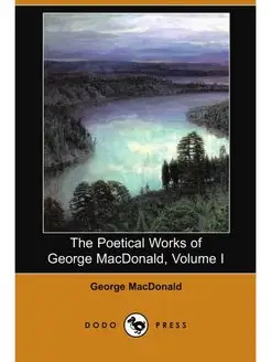 The Poetical Works of George MacDonal