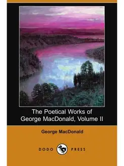 The Poetical Works of George MacDonal