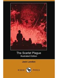 The Scarlet Plague (Illustrated Editi