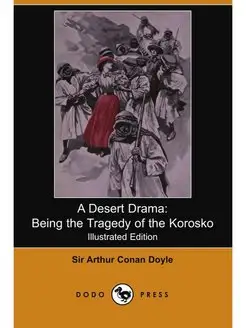 A Desert Drama. Being the Tragedy of