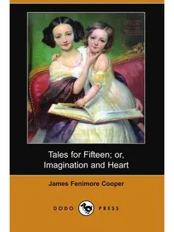 Tales for Fifteen Or, Imagination an