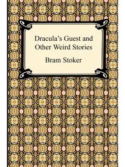 Dracula's Guest and Other Weird Stories