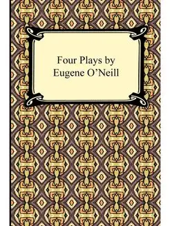 Four Plays by Eugene O'Neill