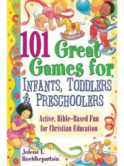 101 Great Games for Infants, Toddlers