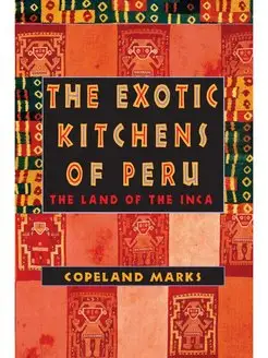 The Exotic Kitchens of Peru. The Land