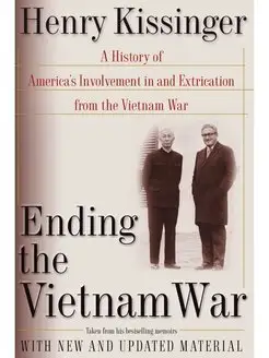 Ending the Vietnam War. A History of