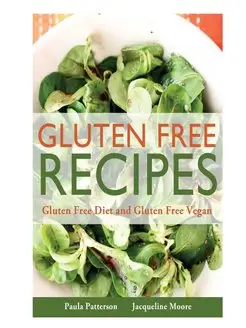 Gluten Free Recipes. Gluten Free Diet