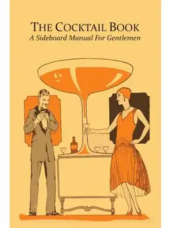 The Cocktail Book. A Sideboard Manual