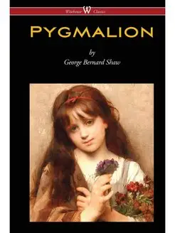 Pygmalion ( Classics Edition)