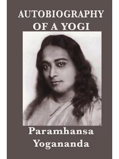 Autobiography of a Yogi - With Pictures