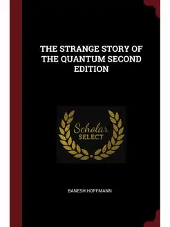 THE STRANGE STORY OF THE QUANTUM SECO