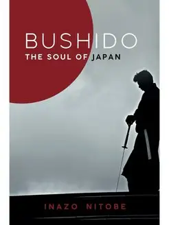 Bushido, the Soul of Japan by Inazo N