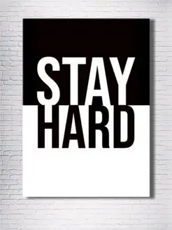 Картина на холсте Stay Hard 30х40